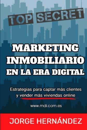 Marketing Inmobiliario en la Era Digital: Estrategias para captar más clientes y vender más viviendas online