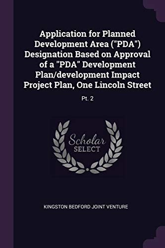Application for Planned Development Area ("PDA") Designation Based on Approval of a "PDA" Development Plan/development Impact Project Plan, One Lincoln Street: Pt. 2