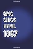 Photo Gallery epic since april 1967 notebook: birthday boy men journal gift, (diary, notebook) - april 1967 birthday gift for men: lined notebook / journal gift, 120 pages, 6x9, soft cover, matte finish Photo Gallery epic since april 1967 notebook: birthday boy men journal gift, (diary, notebook) - april 1967 birthday gift for men: lined notebook / journal gift, 120 pages, 6x9, soft cover, matte finish