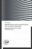 Modélisation de la lubrification des surfaces texturées: Application à la butée en régime hydrodynamique (French Edition) 3838170393 Book Cover