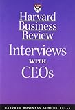 Harvard Business Review: Interviews with CEOs