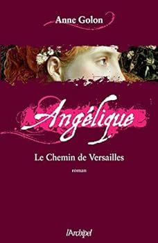 Le Chemin de Versailles - Book #6 of the Angélique - Nouvelle Edition