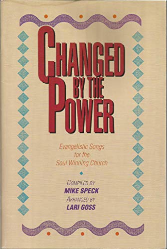 Changed By the Power : Evangelistic Songs for t... B000LQ825S Book Cover