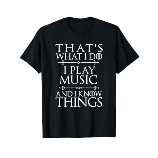 That's What I Do I Play Music Cool Musician Gift Men Women T-Shirt