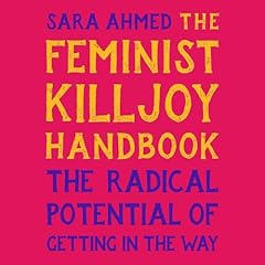 The Feminist Killjoy Handbook Audiolibro Por Sara Ahmed arte de portada