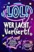 LOL: Wer lacht, verliert! Das LOL Spiel für Teenager mit 250 genialen Aktivitäten, Witzen & Spielen zum Mitmachen – Die beliebte Nicht-Lachen-Challenge LOL günstig Kaufen-LOL: Wer lacht, verliert! Das LOL Spiel für Teenager mit 250 genialen Aktivitäten, Witzen & Spielen zum Mitmachen – Die beliebte Nicht-Lachen-Challenge