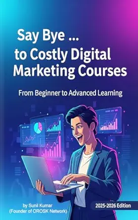 Say Bye … to Costly Digital Marketing Courses: From Beginner to A...