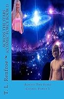 Across the Stars (Cosmic Force book 1) 1511906227 Book Cover