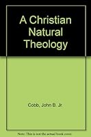 A Christian Natural Theology B002AE6E68 Book Cover