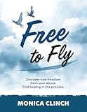 Free to Fly: Discover true...