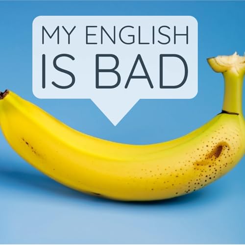 My English Is Bad - Podcast 1 cover art