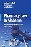 Pharmacy Law in Alabama: A Comprehensive Review Guide for the MPJE