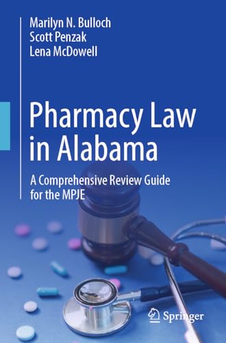 Pharmacy Law in Alabama: A Comprehensive Review Guide for the MPJE