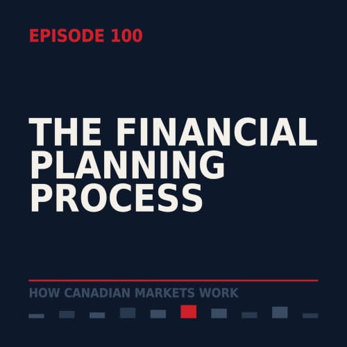 Episode 100: The Financial Planning Process (The Final Finding)