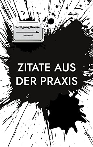 Zitate aus der Praxis: Ein Aphorismenbuch (German Edition) - Krause, Ralf-Axel