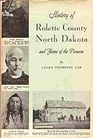 History of Rolette County, North Dakota,: And yarns of the pioneers B0007F5FDK Book Cover