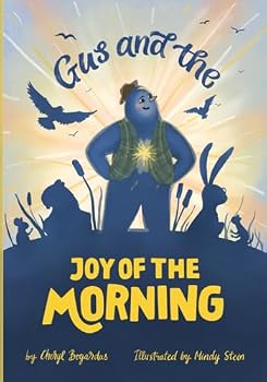 Paperback Gus and the Morning Glory: A Heartwarming Children’s Book About Courage, Friendship, and Joy (The Joylight Series) Book