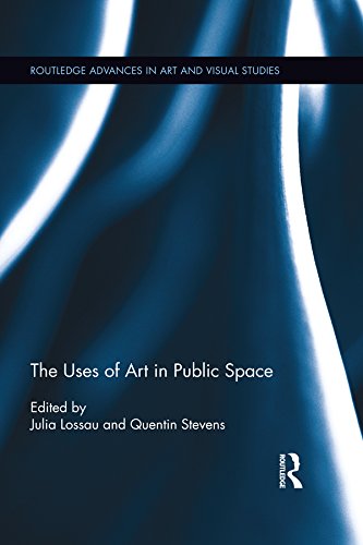 The Uses of Art in Public Space (Routledge Advances in Art and Visual Studies)