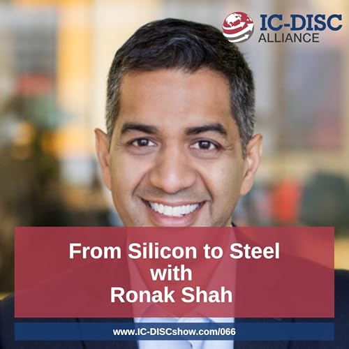 Ep066: From Silicon to Steel with Ronak Shah