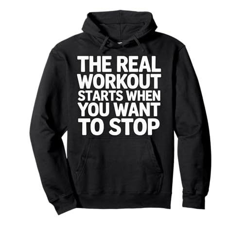 The Real Workout Starts When You Want To Stop - �p�[�J�[