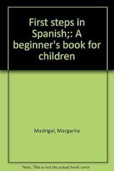 Paperback First steps in Spanish;: A beginner's book for children Book