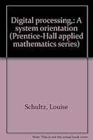 Digital processing,: A system orientation (Prentice-Hall applied mathematics series) B0006AYOOC Book Cover