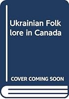 Ukrainian Folklore in Canada (Folklore of the world) 0405133189 Book Cover