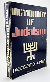 Dictionary of Judaism: The Tenets, Rites, Customs, and Concepts of Judaism