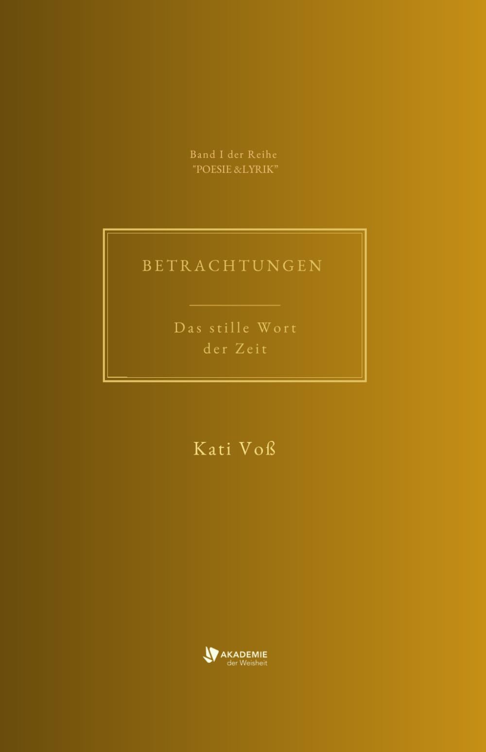 BETRACHTUNGEN: Das stille Wort der Zeit (POESIE & LYRIK)