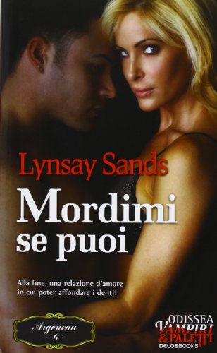 Mordimi se puoi. Argeneau: 6 Mordimi se puoi. Argeneau: 6
