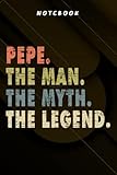  Mens Pepe Art Gift The Man The Myth The Legend Pretty Notebook: Personal Budget,Daily A5 Notepad for Men & Women / Gift for Art Sketchbook / Travel Journal to Write in