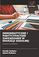 Demokratyczne I Partycypacyjne ZarzAdzanie W Edukacji Szkolnej (Polish Edition) 6208970326 Book Cover