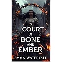 A Court of Bone and Ember