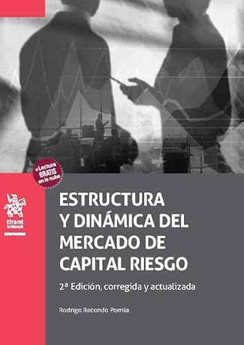 Estructura y dinámica del mercado de capital riesgo 2ª Edición, corregida y actualizada (Empresas)
