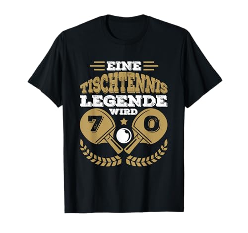 Tischtennis Legende 70. Geburtstag Tischtennisspieler T-Shirt Tischtennis Legende 70. Geburtstag Tischtennisspieler T-Shirt