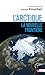 L'Arctique, la nouvelle frontière