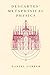 Descartes' Metaphysical Physics (Science and Its Conceptual Foundations series)
