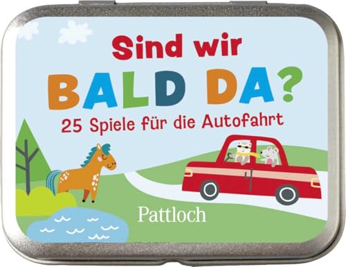 Sind wir Bald da? 25 Spiele für die Autofahrt: Lustige Spielideen für...