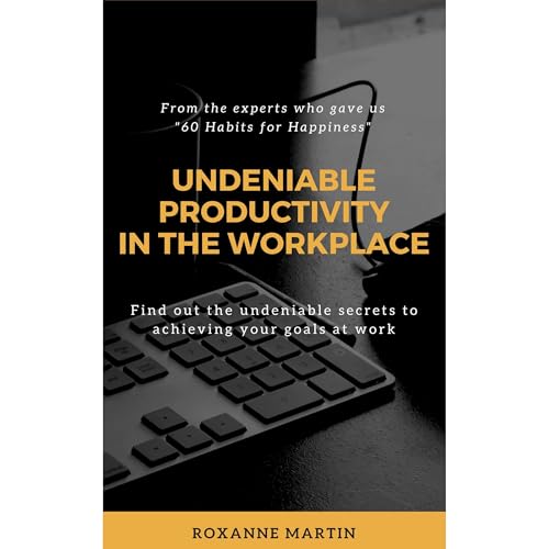 Undeniable Productivity In The Workplace by Roxanne Martin episode artwork