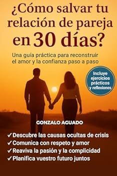 Paperback ¿ Cómo salvar tu relación de pareja en 30 días ?: Incluye ejercicios prácticos y reflexiones para mejorar la comunicación, la confianza y la pasión [Spanish] Book