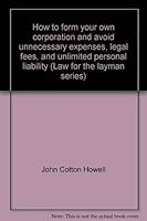 Form Your Own Corporation: Joint Ownership, Keogh and IRA Plans, Corporate Stock Redemption, Sample Wills with Alternative Clauses (The Complete citizens law library) 0133291936 Book Cover