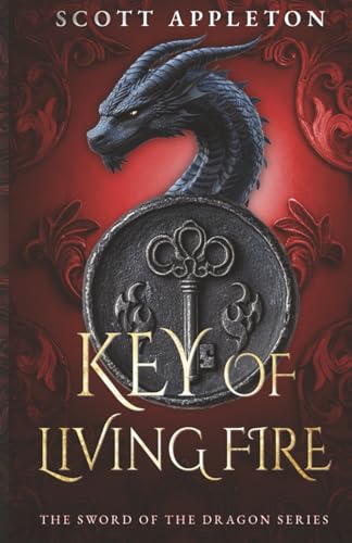 Key of Living Fire (The Sword of the Dragon series)