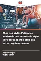 Choc des styles Puissance anaérobie des lutteurs de style libre par rapport à celle des lutteurs gréco-romains (French Edition) 6200753342 Book Cover