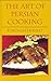 The Art of Persian Cooking (Hippocrene International Cookbook Classics) (Hippocrene Cookbook Library (Paperback))