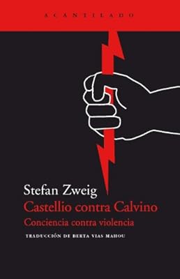 Castellio contra Calvino: Conciencia contra violencia: 48 (El Acantilado)