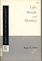 Life, Death, and Destiny B000LB32SK Book Cover
