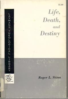 Paperback Life, Death, and Destiny (Layman's Theological Library) Book