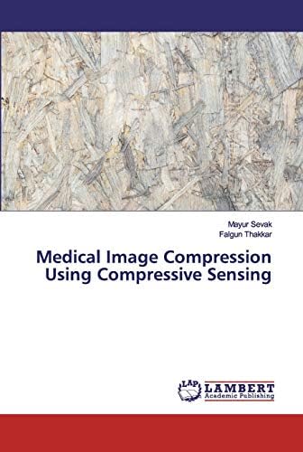 Medical Image Compression Using Compressive Sensing : Sevak, Mayur ...