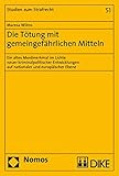 nomos zürich blaugold  Die Tötung mit gemeingefährlichen Mitteln: Ein altes Mordmerkmal im Lichte neuer kriminalpolitischer Entwicklungen auf nationaler und europäischer Ebene (Studien zum Strafrecht)