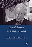 Saturn's Moons: A W.g Sebald Handbook - Jo Catling 